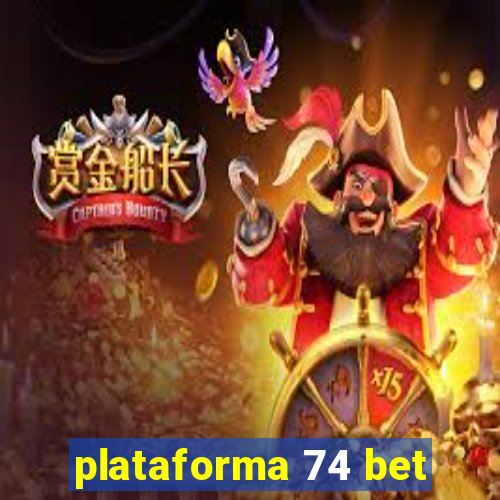 plataforma 74 bet